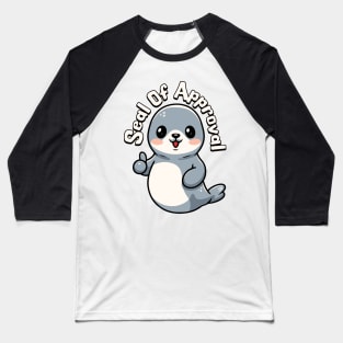 Seal Of Approval! Cute Seal Pun Baseball T-Shirt